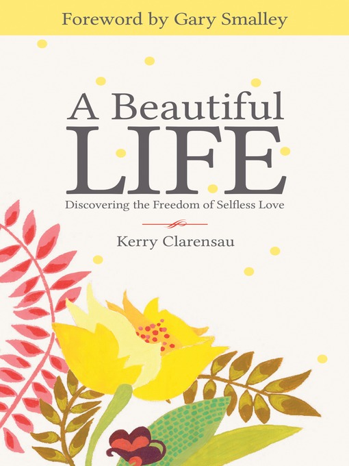 Title details for A Beautiful Life by Kerry Clarensau - Available